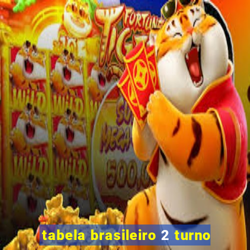 tabela brasileiro 2 turno